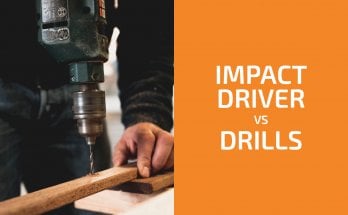Impact Driver vs. Drills: What Are the Differences?