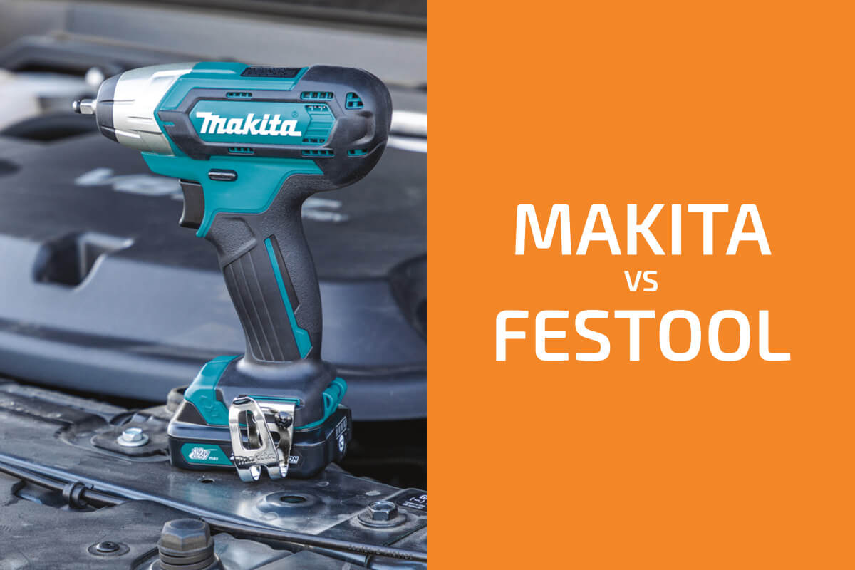 Makita Vs Festool Which Of The Two Brands Is Better Handyman s World Makita Vs Festool Which Of The Two Brands Is Better Handyman s World