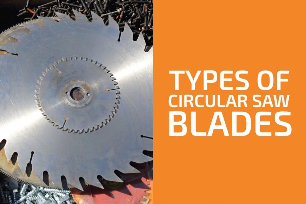 8 Types of Circular Saw Blades You Need to Know Handyman's World