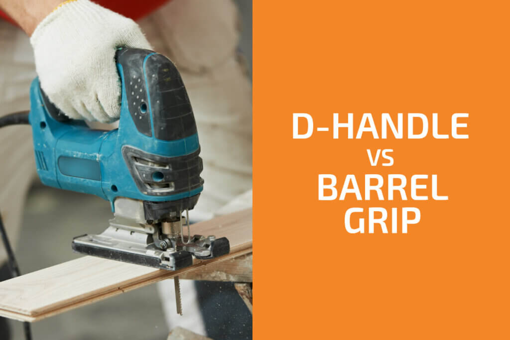 DHandle vs. Barrel Grip Jigsaw Which to Use? Handyman