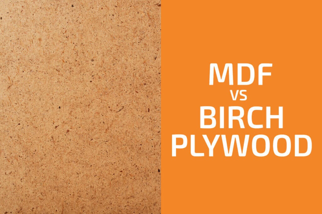 Birch Mdf MDF vs. Birch Plywood: Which to Choose? - Handyman's World