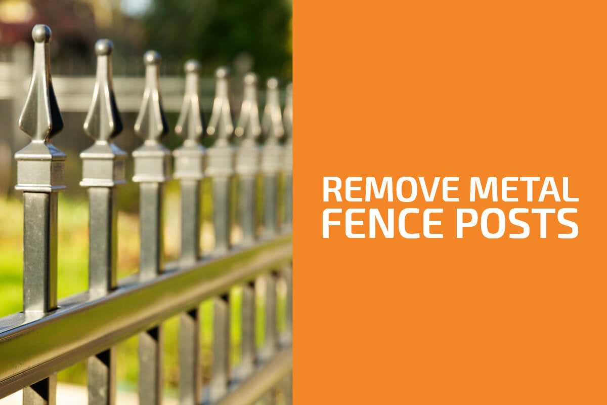 How to Remove Metal Fence Posts